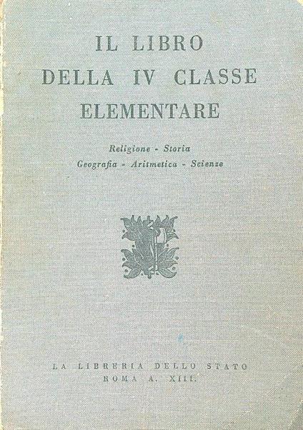 IL libro della IV classe elementare. Religione. Storia. Geografia - copertina