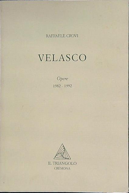 Velasco opere 1982-1992 - Raffaele Crovi - copertina