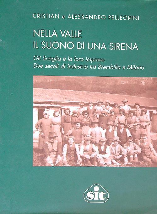 Nella valle il suono di una sirena. Gli Scaglia e la loro impresa