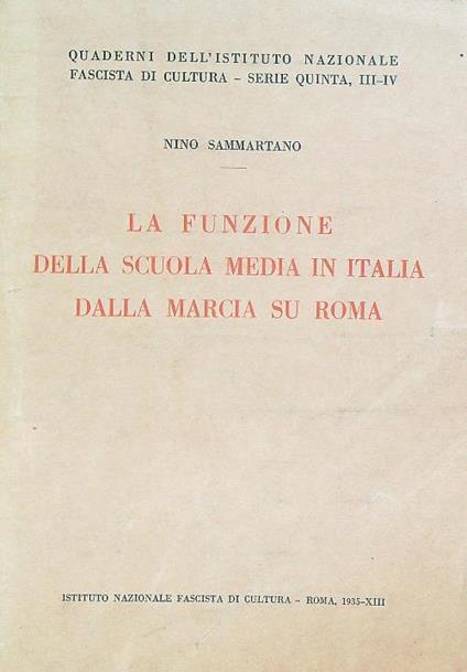 La funzione della scuola media in Italia dalla Marcia su Roma - Nino Sammartano - copertina