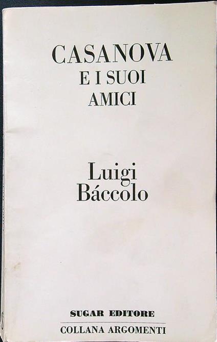 Casanova e i suoi amici - Luigi Baccolo - copertina