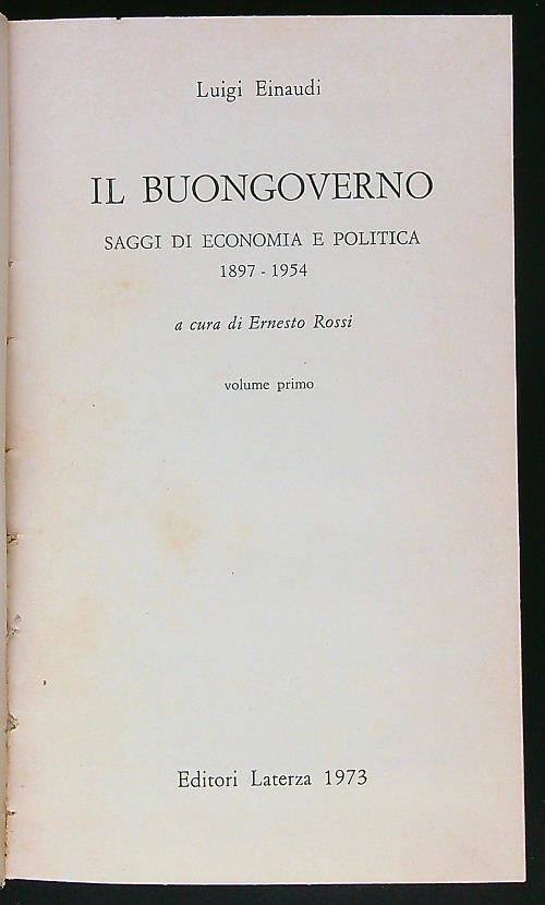 Il buongoverno. Saggi di economia e politica 1897-1954 - Luigi Einaudi - copertina