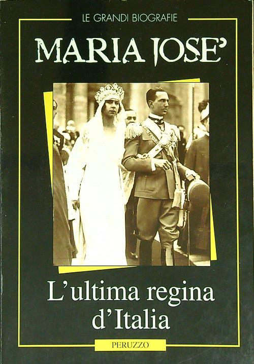 Maria Josè l'ultima regina d'Italia