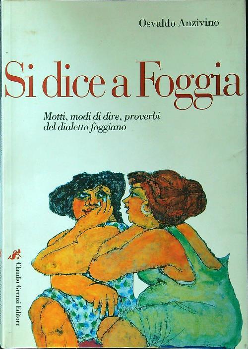 Si dice a Foggia - Osvaldo Anzivino - copertina