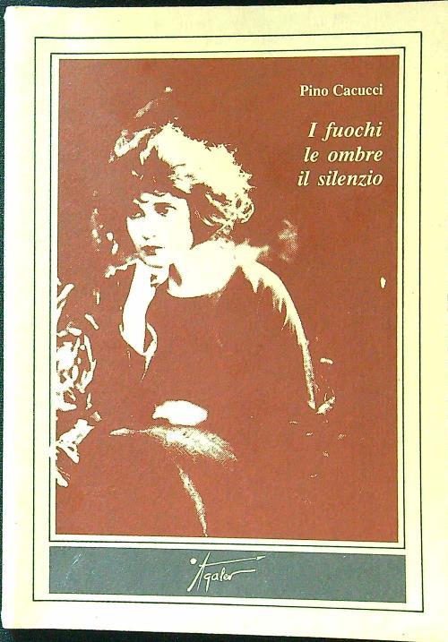I fuochi le ombre il silenzio