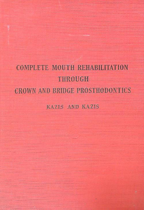 Complete Mouth Rehabilitation Through Crown and Bridge Prosthodontics