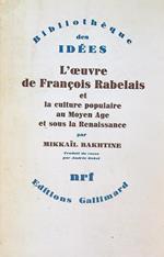 L' oeuvre de Francois Rabelais et la culture populaire au Moyen Age et sous la Renaissance