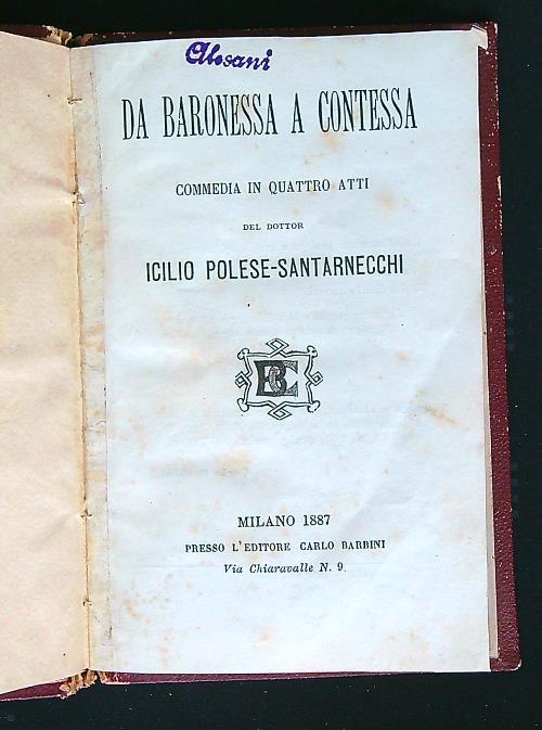 Da Baronessa a Contessa. Commedia in quattro atti