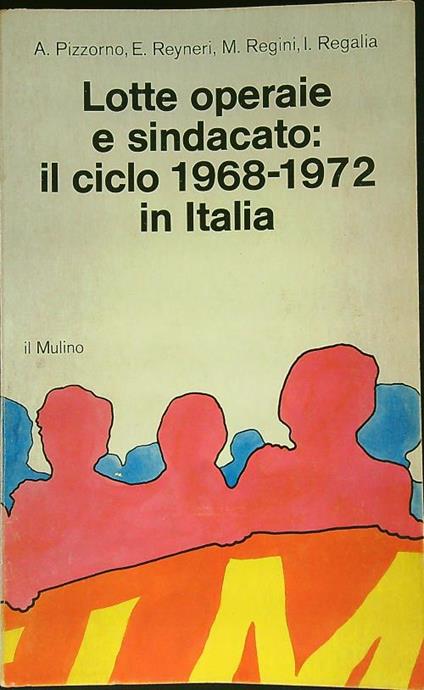 Lotte operaie e sindacato: il ciclo 1968-1972 in Italia - copertina