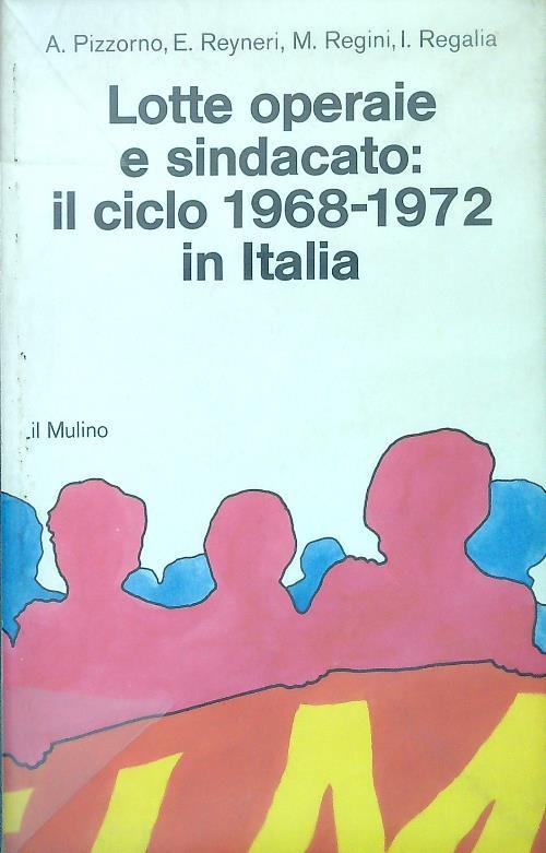 Lotte operaie e sindacato: il ciclo 1968-1972 in Italia