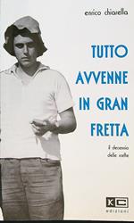 Tutto avvenne in gran fretta