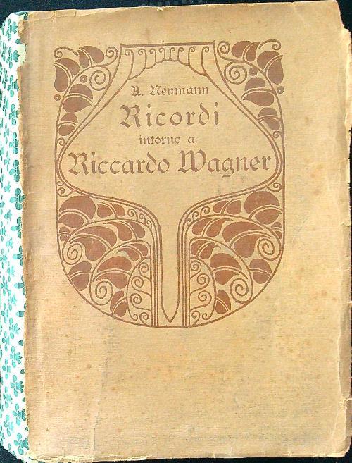 Ricordi intorno a Riccardo Wagner