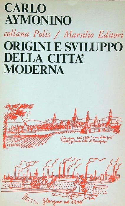 Origini e sviluppo della città moderna - Carlo Aymonino - copertina