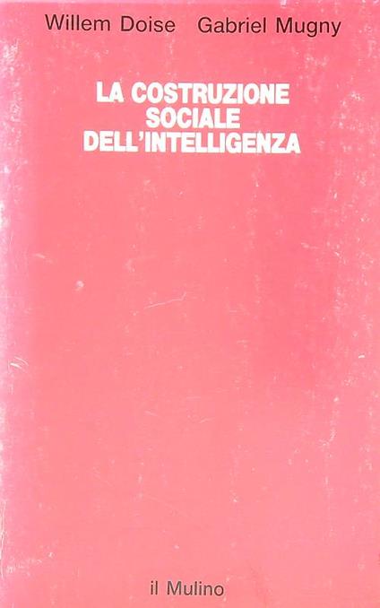 La costruzione sociale dell'intelligenza - Willem Doise - copertina