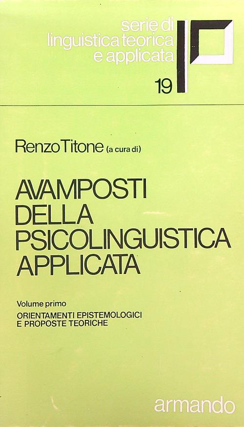 Avamposti della psicolinguistica applicata. Vol. I - Renzo Titone - copertina