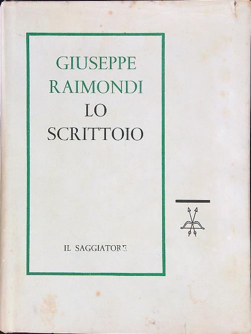 Lo scrittoio - Giuseppe Raimondi - copertina