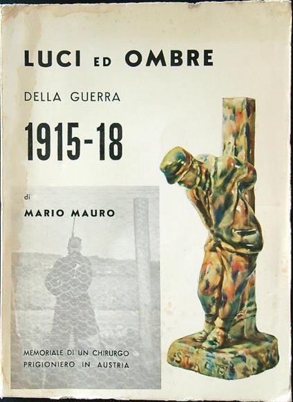 Luci ed ombre della guerra 1915-18 - Mario Mauro - copertina