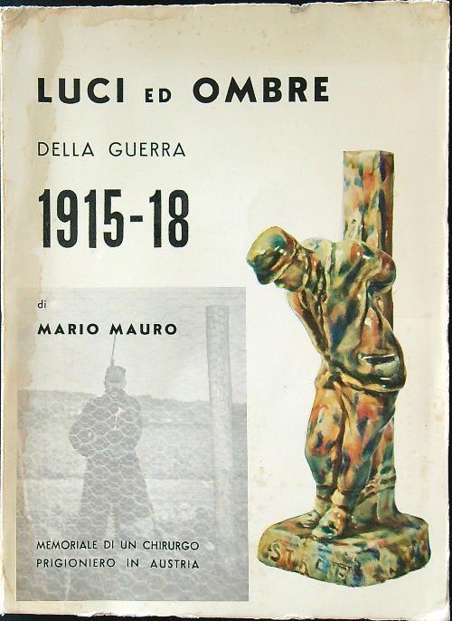 Luci ed ombre della guerra 1915-18