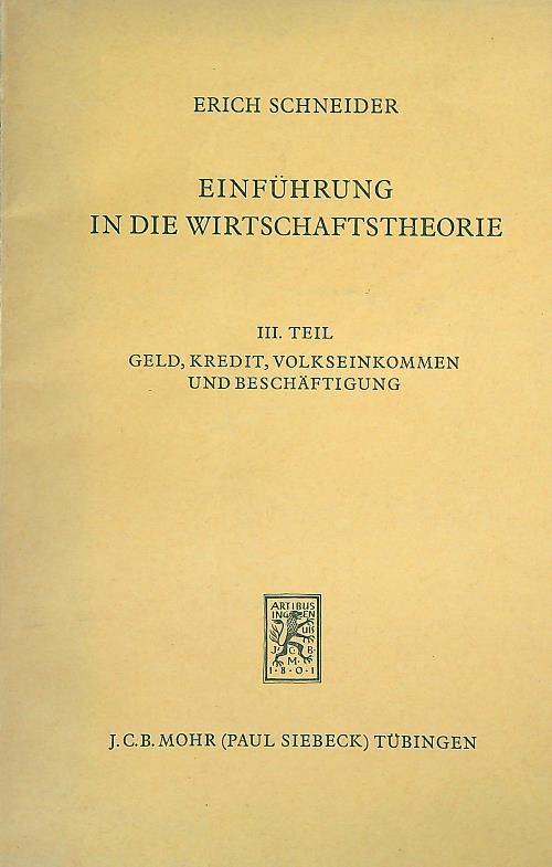 Einfuhrung in die Wirtschaftstheorie. III - Erich Schneider - copertina