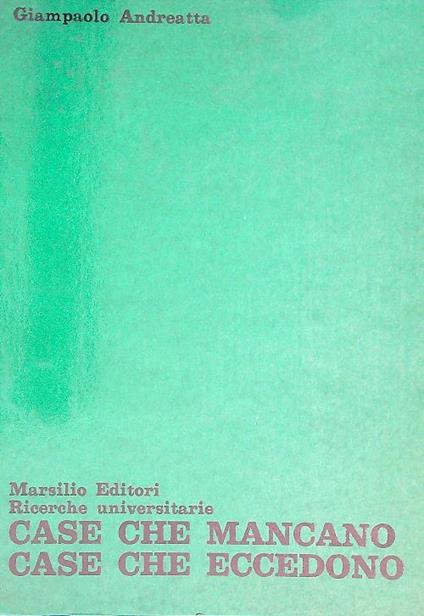 Case che mancano, case che eccedono - Giampaolo Andreatta - copertina