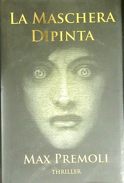 La maschera dipinta - Max Premoli - copertina