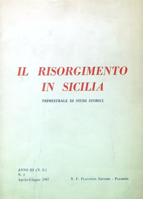 Il Risorgimento in Sicilia Anno III - N. 2/Aprile Giugno 1967