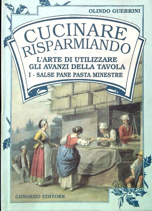 Cucinare risparmiando. Volume 1 - Olindo Guerrini - copertina
