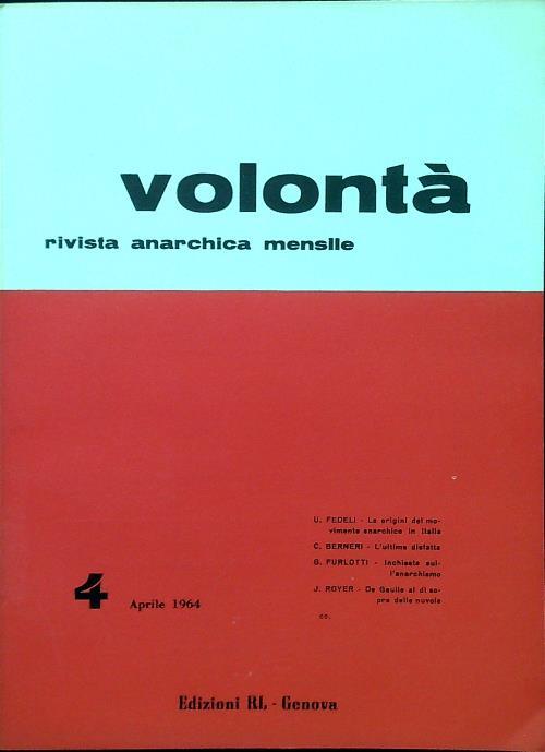 Volontà - Anno XVII n. 4/Aprile 1964