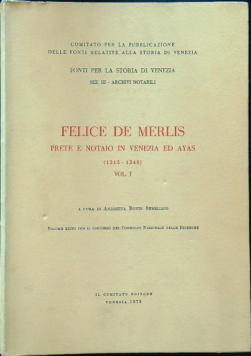Felice De Merlis prete e notaio in Venezia ed Ayas vol. I