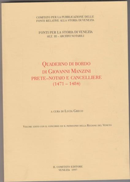Quaderno di bordo di Giovanni Manzini prete-notaio e cancelliere 1471-1484 - Luca Greco - copertina