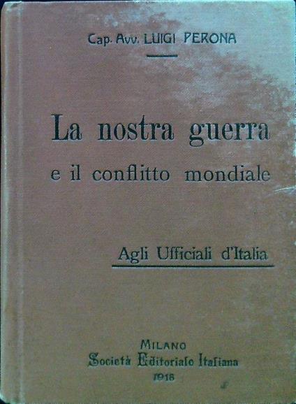 La nostra guerra e il conflitto mondiale - P. Luigi Verona - copertina