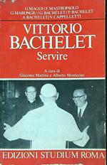 Vittorio Bachelet. Servire