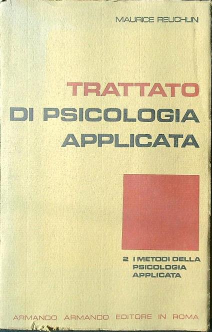Trattato di psicologia applicata 2: i metodi della psicologia applicata - Maurice Reuchlin - copertina