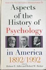 Aspects of the history of psychology in America 1892-1992