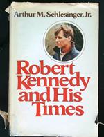 Robert Kennedy and His Times