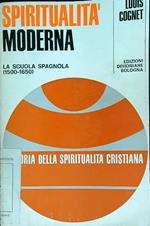 La spiritualità moderna. La scuola spagnola 1500-1650