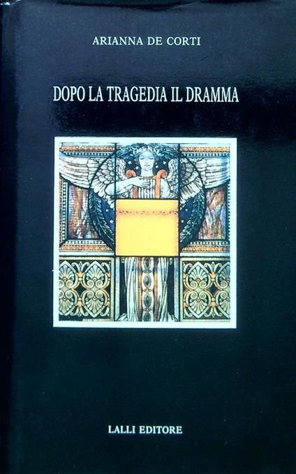 Dopo la tragedia il dramma - Arianna De Corti - copertina