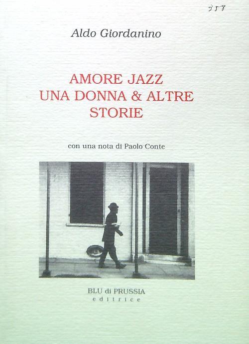 Amore, jazz, una donna e altre storie - Aldo Giordanino - copertina