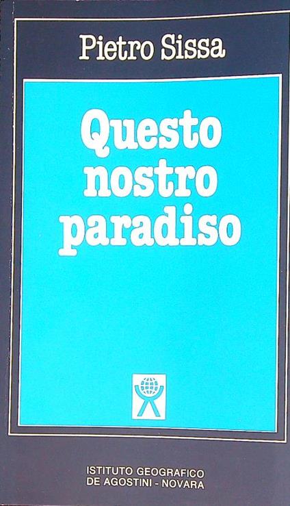 Questo nostro paradiso - Pietro Sissa - copertina