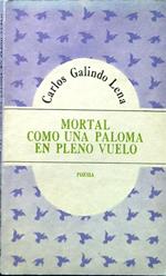 Mortal como una paloma en pleno vuelo