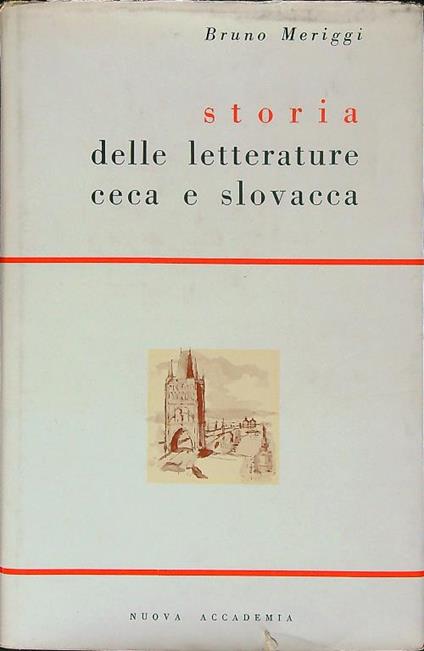Storia delle letterature ceca e slovacca - Bruno Meriggi - copertina