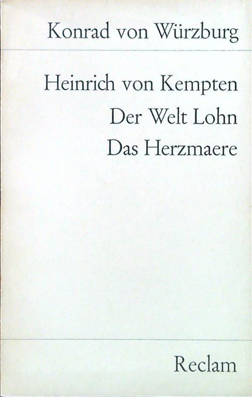 Heinrich von Kempten. Der Welt Lohn - Das Herzmaere