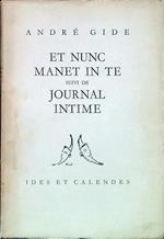 Et nunc manet in te, suivi de journal intime