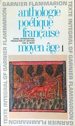 Anthologie poetique francaise. Moyen Age 1