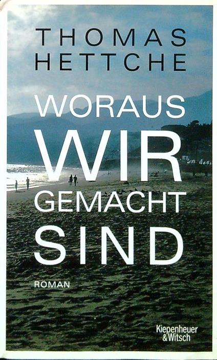 Woraus Wir Gemacht Sind - Thomas Hettche - copertina