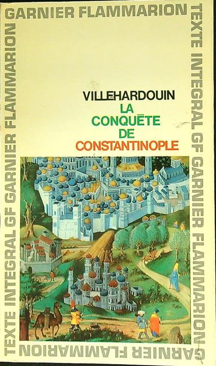 La conquete de Constantinople - Geoffroy de Villehardouin - copertina