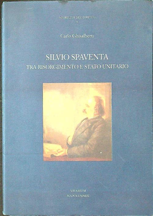Silvio Spaventa tra risorgimento e stato unitario