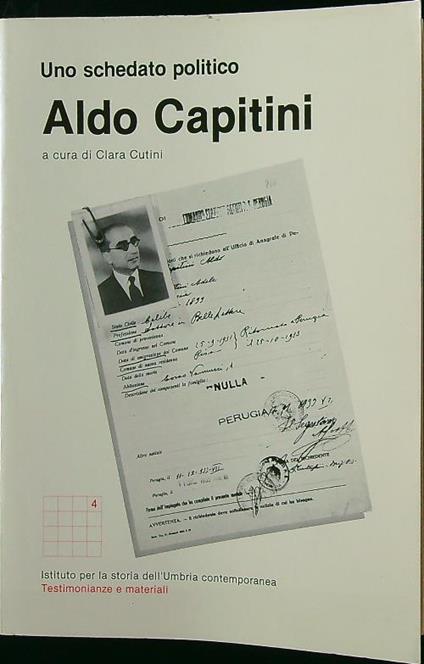 Uno schedato politico. Aldo Capitini - copertina