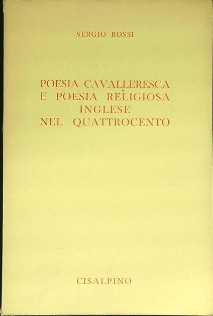 Poesia cavalleresca e poesia religiosa inglese nel quattrocento - Sergio Rossi - copertina