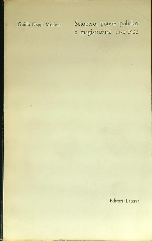 Sciopero, potere politico e magistratura 1870-1922